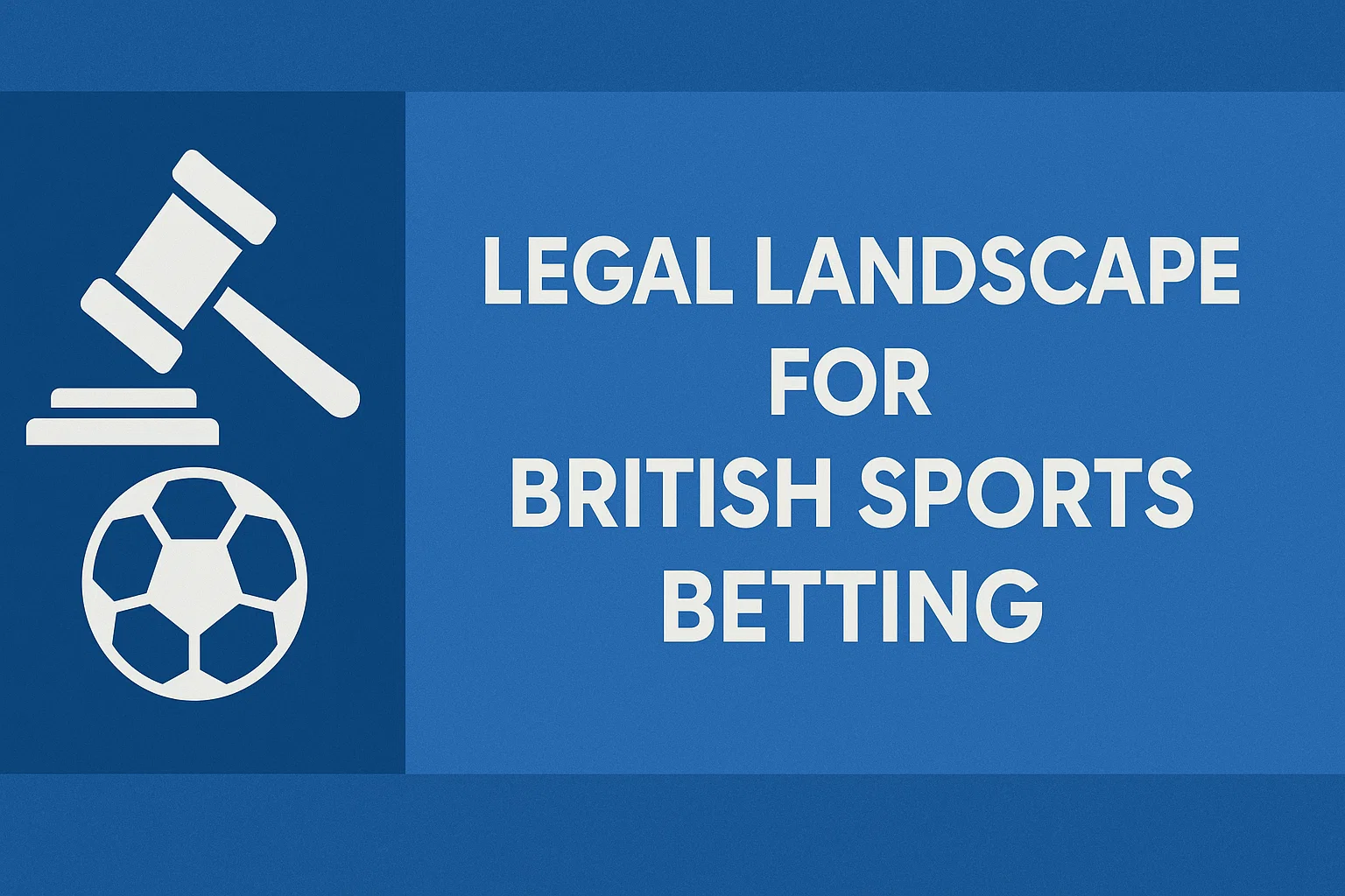 Legal Landscape for British Sports Betting